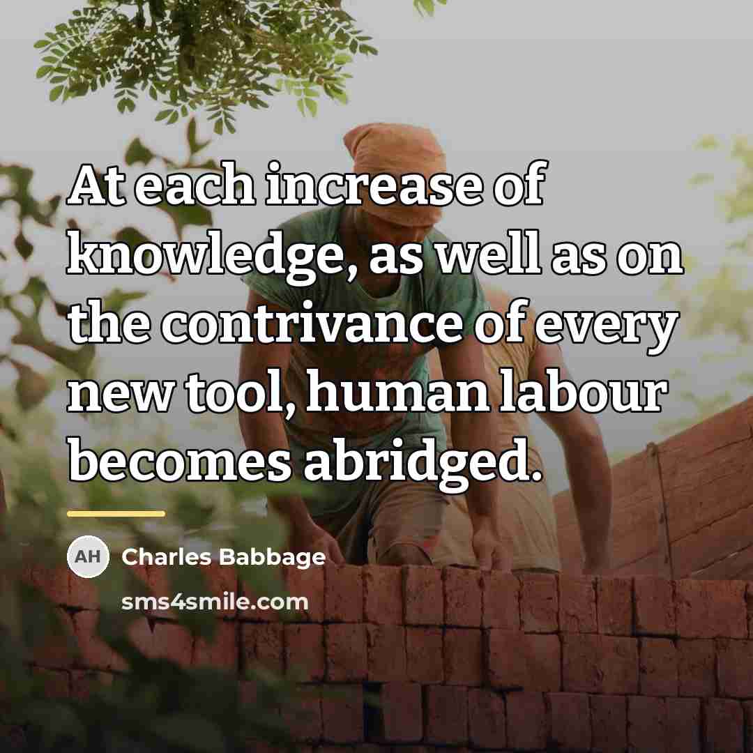 “At each increase of knowledge, as well as on the…” quote by Charles Babbage
