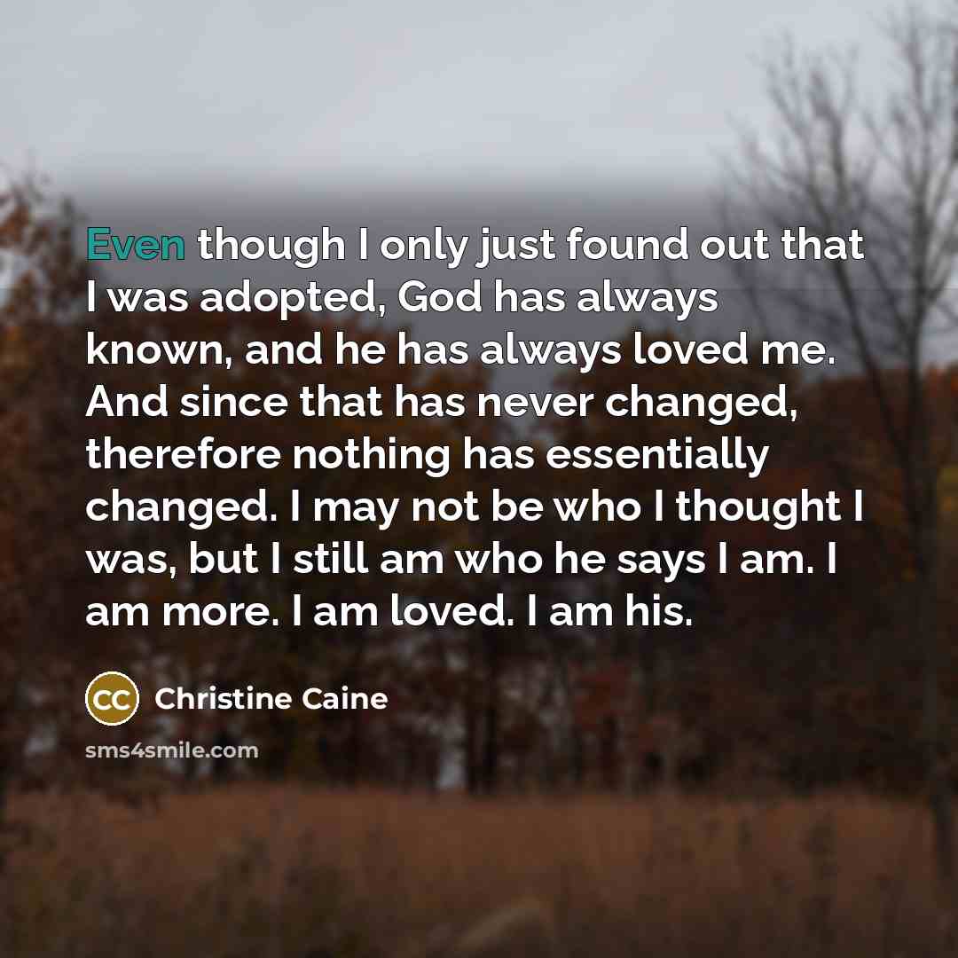 “Even though I only just found out that I was…” quote by Christine Caine