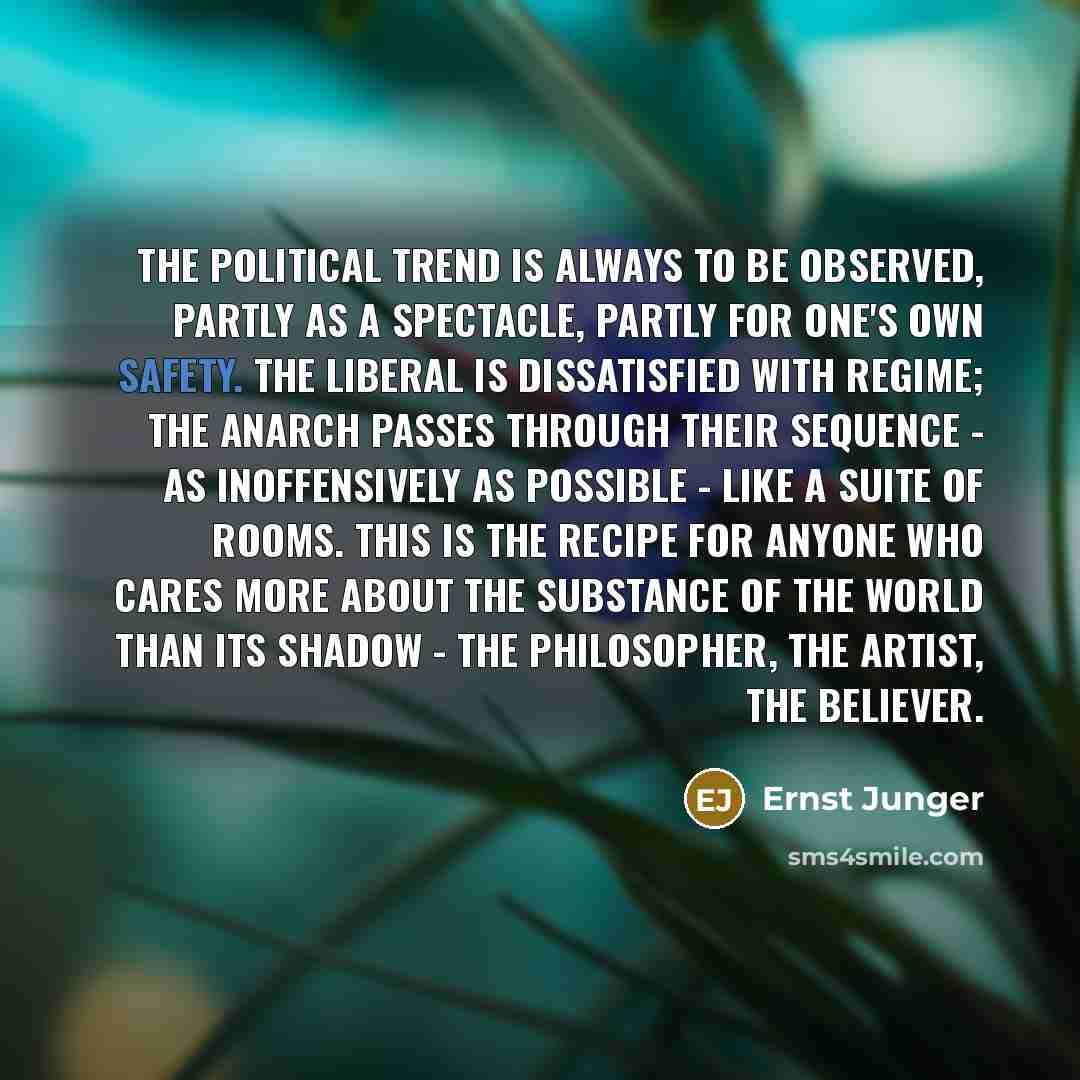 “The political trend is always to be observed, partly as…” quote by Ernst Junger