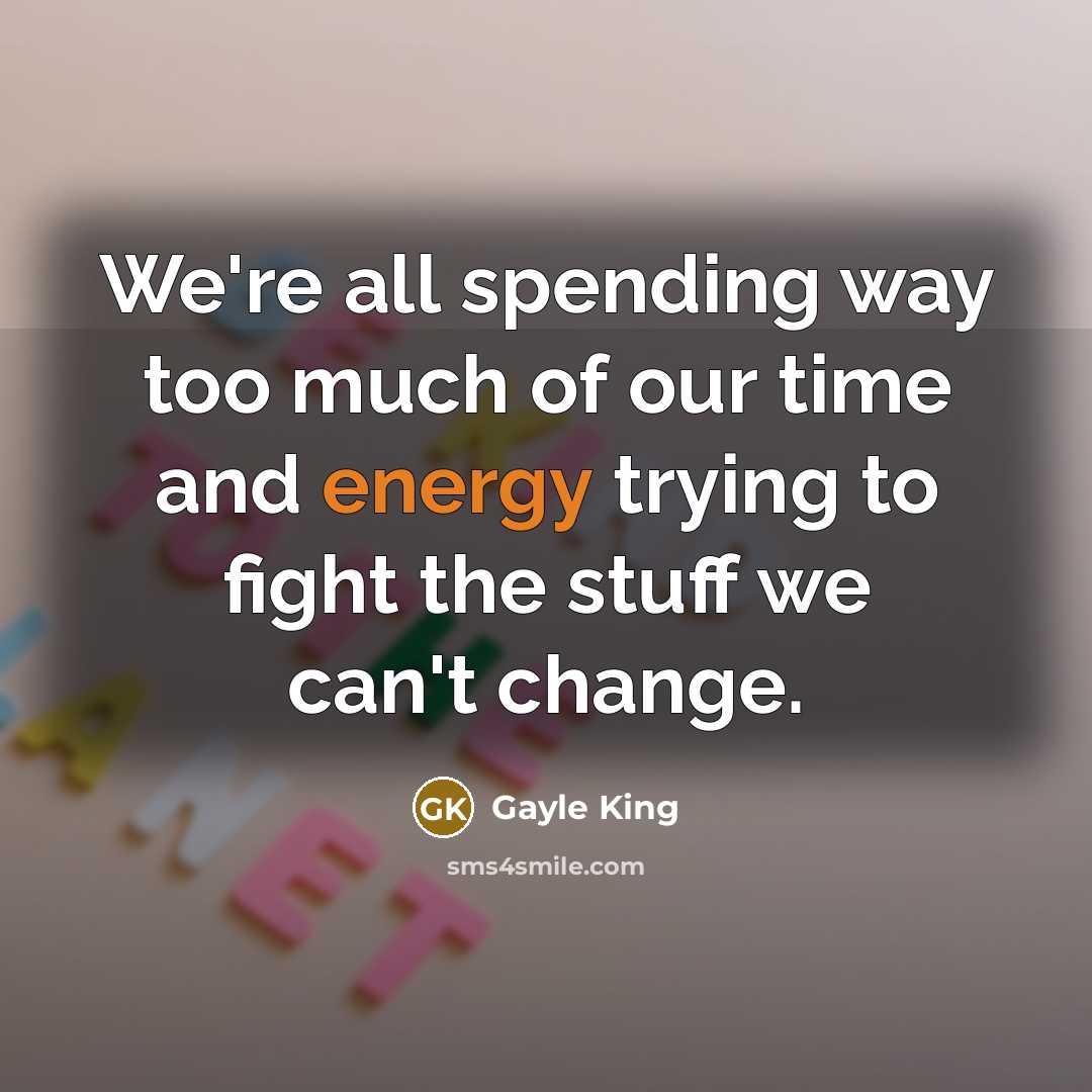 “We're all spending way too much of our time and…” quote by Gayle King