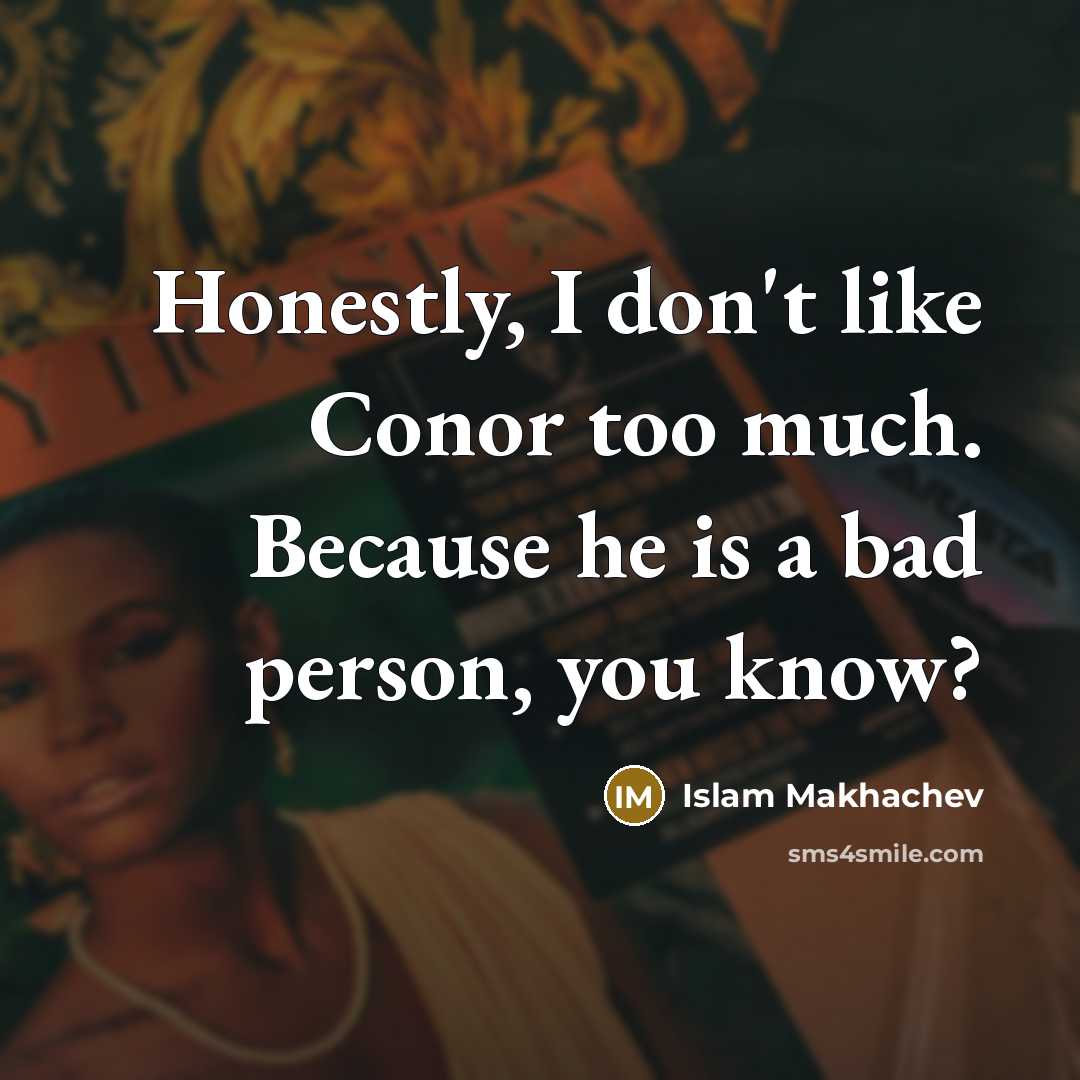 “Honestly, I don't like Conor too much. Because he is…” quote by Islam Makhachev