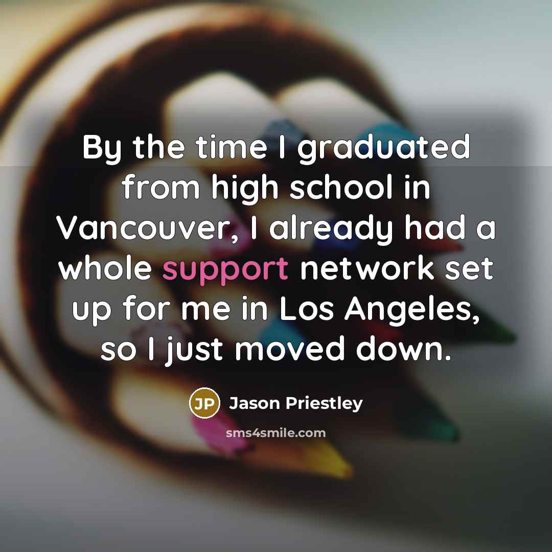 “By the time I graduated from high school in Vancouver,…” quote by Jason Priestley
