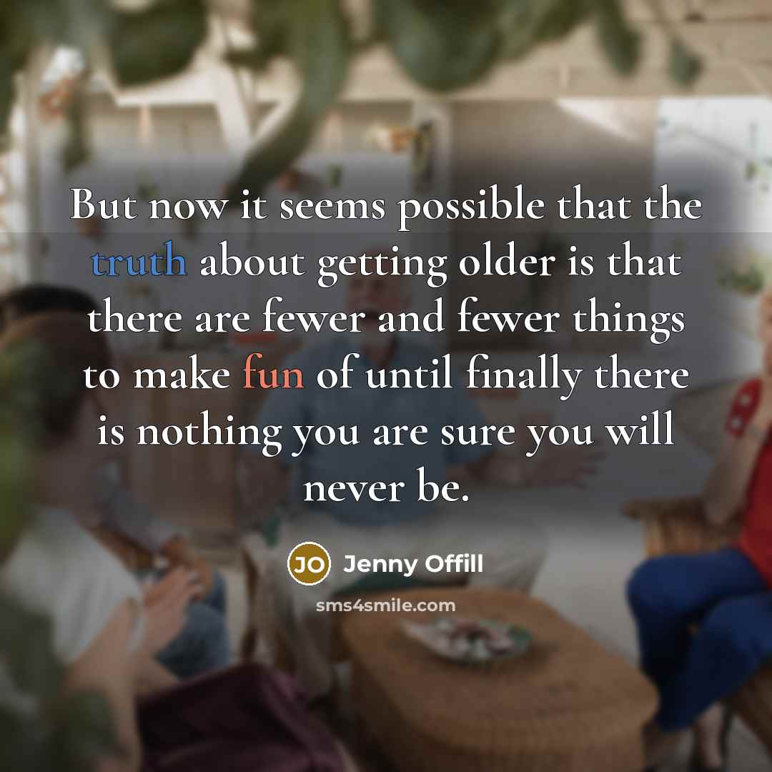 “But now it seems possible that the truth about getting…” quote by Jenny Offill