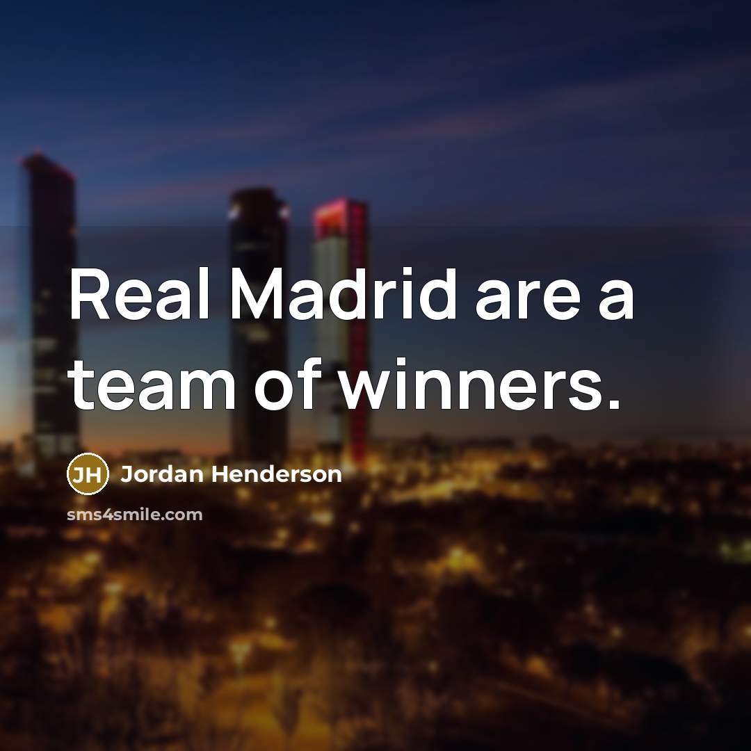 “Real Madrid are a team of winners.…” quote by Jordan Henderson