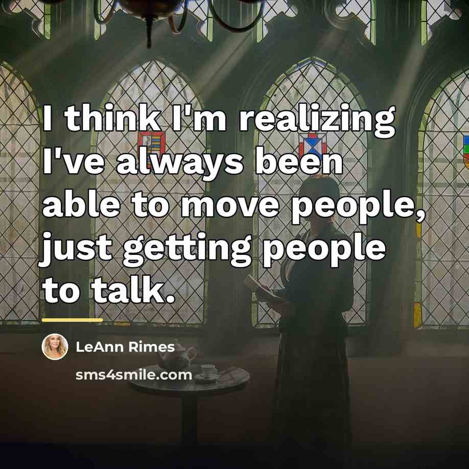 “I think I'm realizing I've always been able to move…” quote by LeAnn Rimes