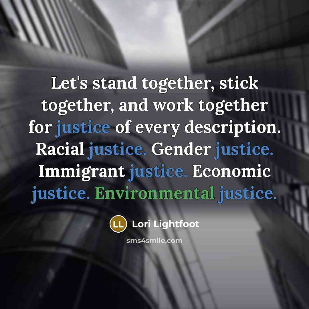 “Let's stand together, stick together, and work together for justice…” quote by Lori Lightfoot