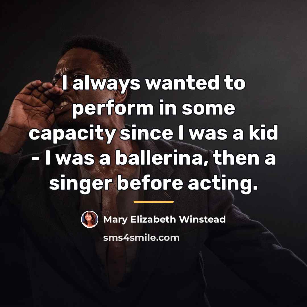 “I always wanted to perform in some capacity since I…” quote by Mary Elizabeth Winstead