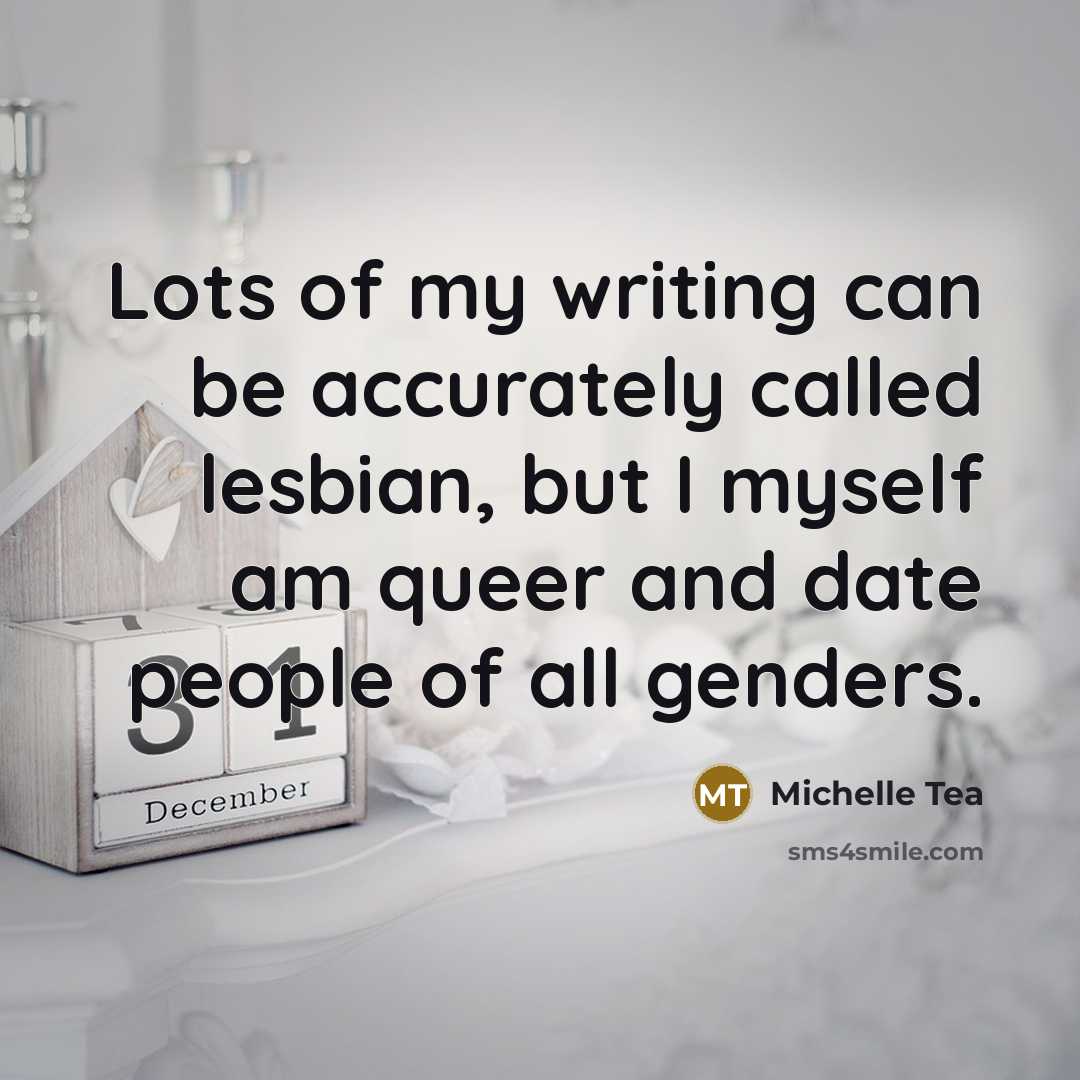 “Lots of my writing can be accurately called lesbian, but…” quote by Michelle Tea