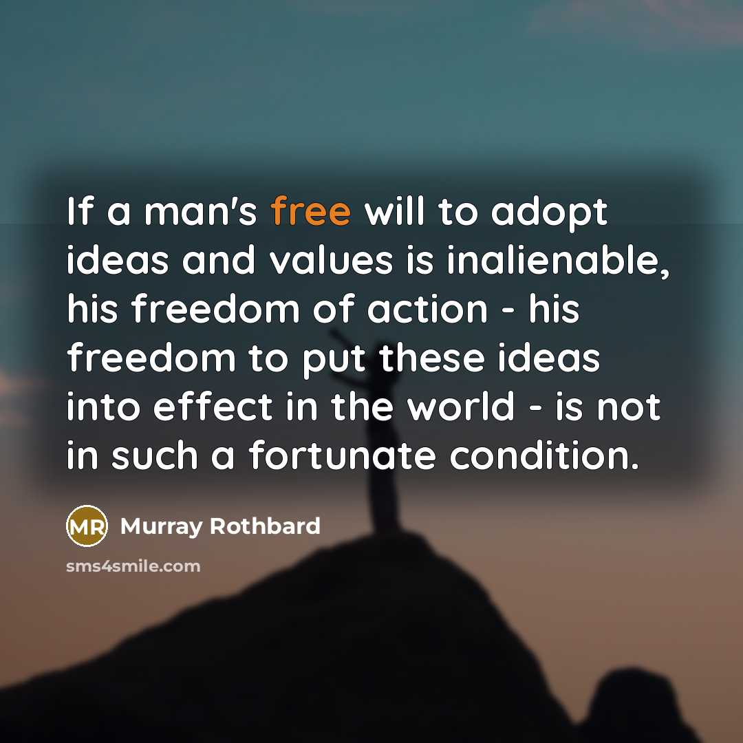 “If a man's free will to adopt ideas and values…” quote by Murray Rothbard