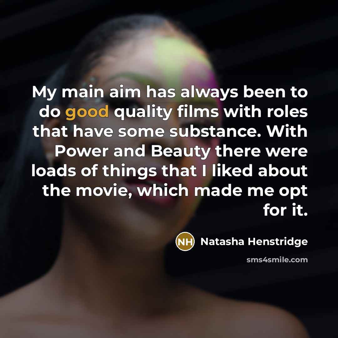 “My main aim has always been to do good quality…” quote by Natasha Henstridge