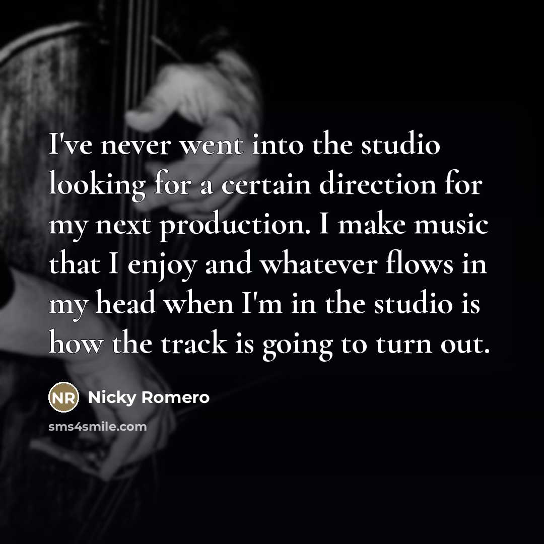 “I've never went into the studio looking for a certain…” quote by Nicky Romero