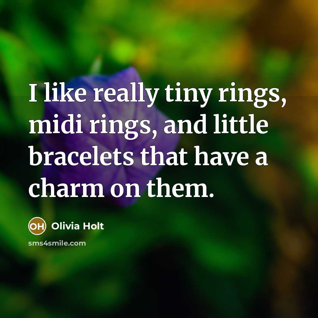 “I like really tiny rings, midi rings, and little bracelets…” quote by Olivia Holt