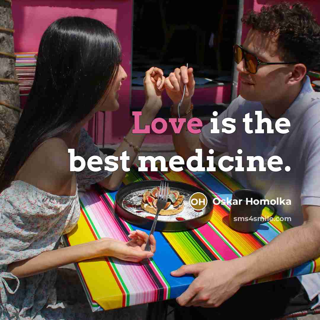 “Love is the best medicine.…” quote by Oskar Homolka