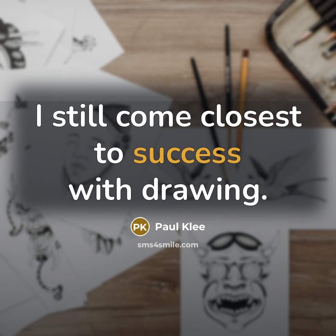 “I still come closest to success with drawing.…” quote by Paul Klee