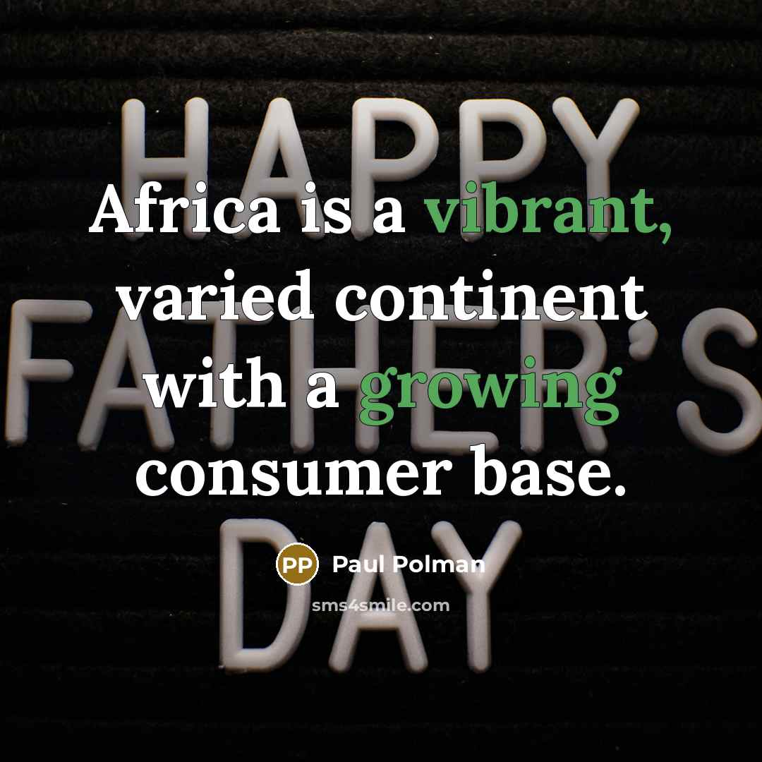 “Africa is a vibrant, varied continent with a growing consumer…” quote by Paul Polman