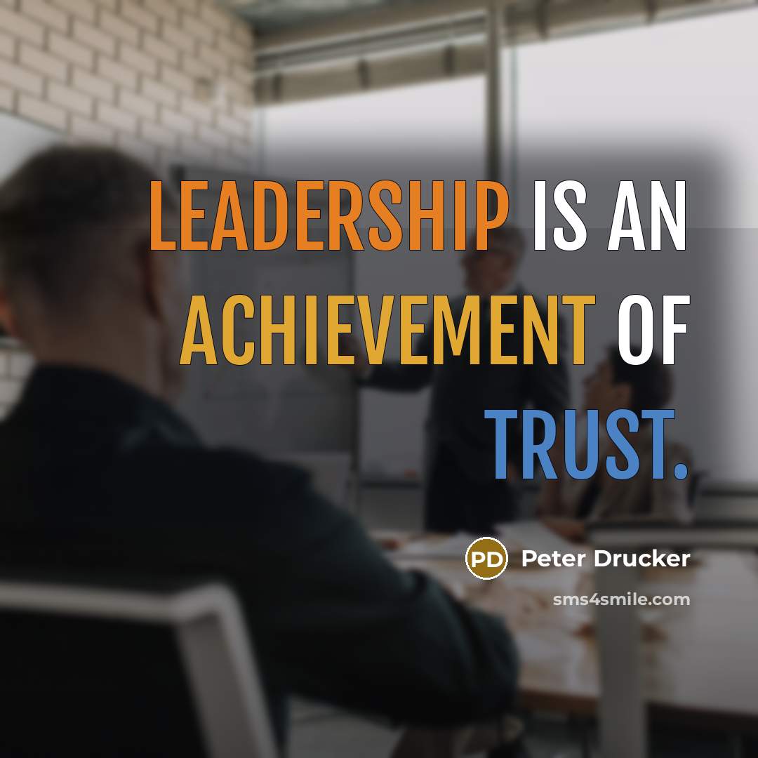 “Leadership is an achievement of trust.…” quote by Peter Drucker
