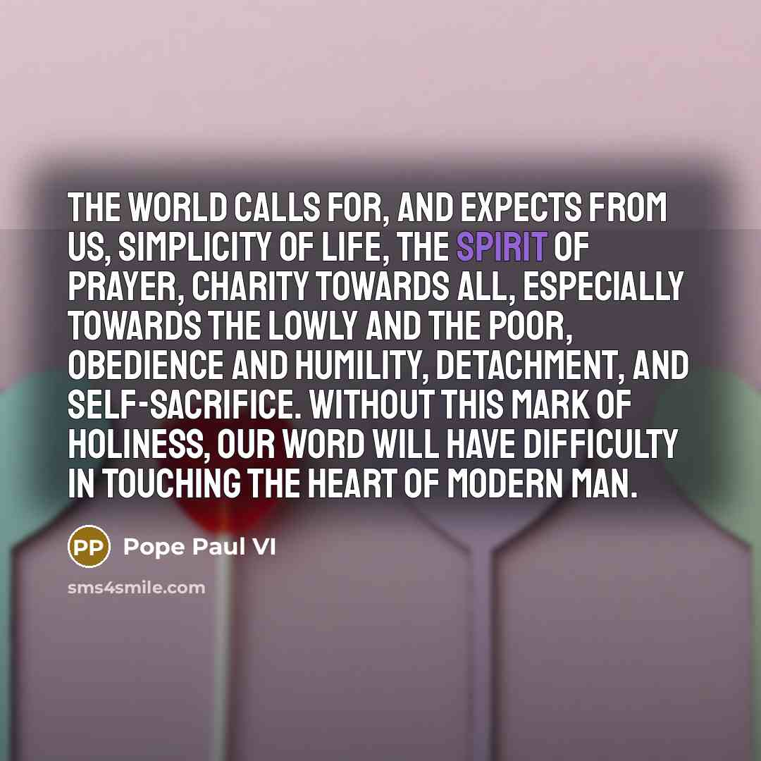 “The world calls for, and expects from us, simplicity of…” quote by Pope Paul VI