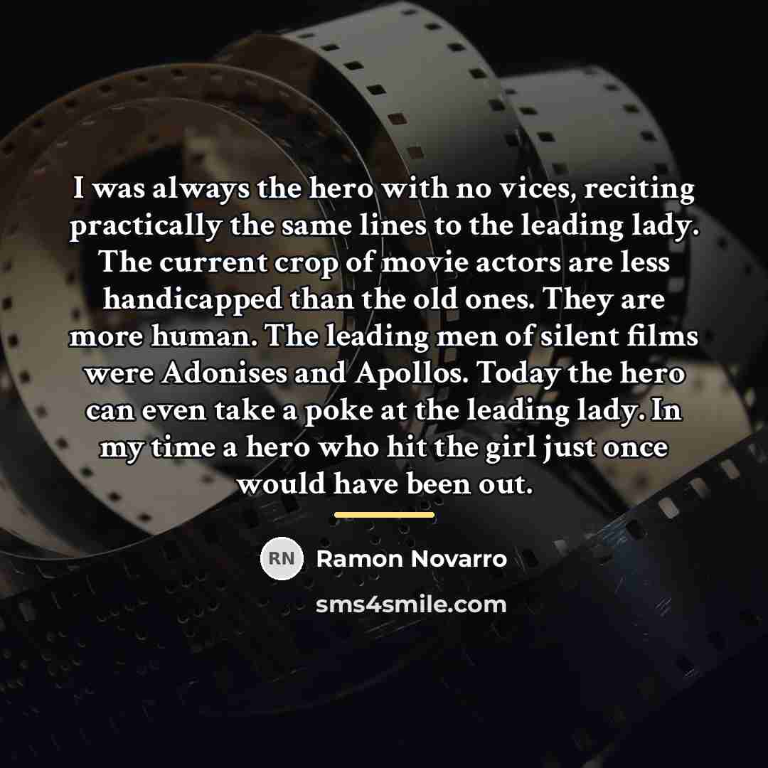 “I was always the hero with no vices, reciting practically…” quote by Ramon Novarro