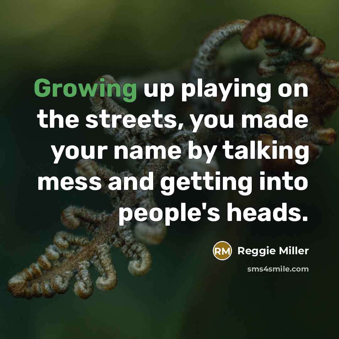 “Growing up playing on the streets, you made your name…” quote by Reggie Miller