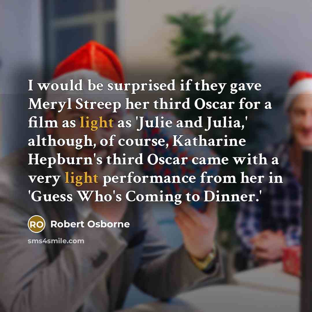 “I would be surprised if they gave Meryl Streep her…” quote by Robert Osborne