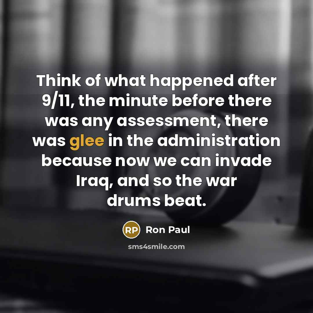 “Think of what happened after 9/11, the minute before there…” quote by Ron Paul