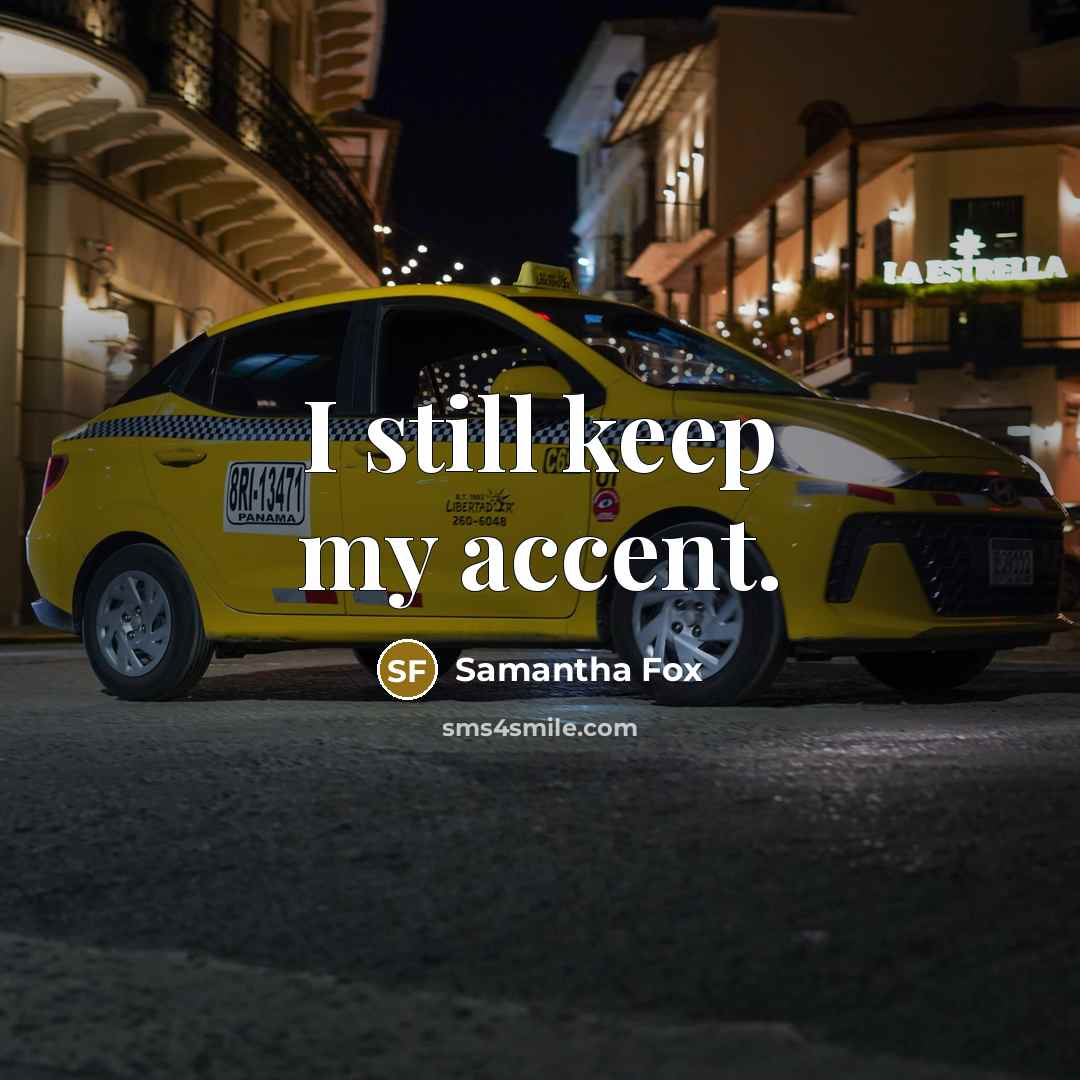 “I still keep my accent.…” quote by Samantha Fox