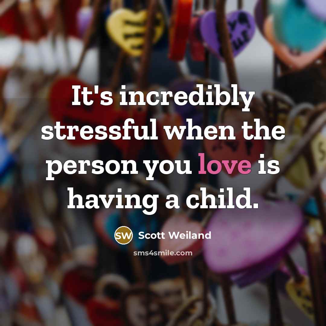 “It's incredibly stressful when the person you love is having…” quote by Scott Weiland