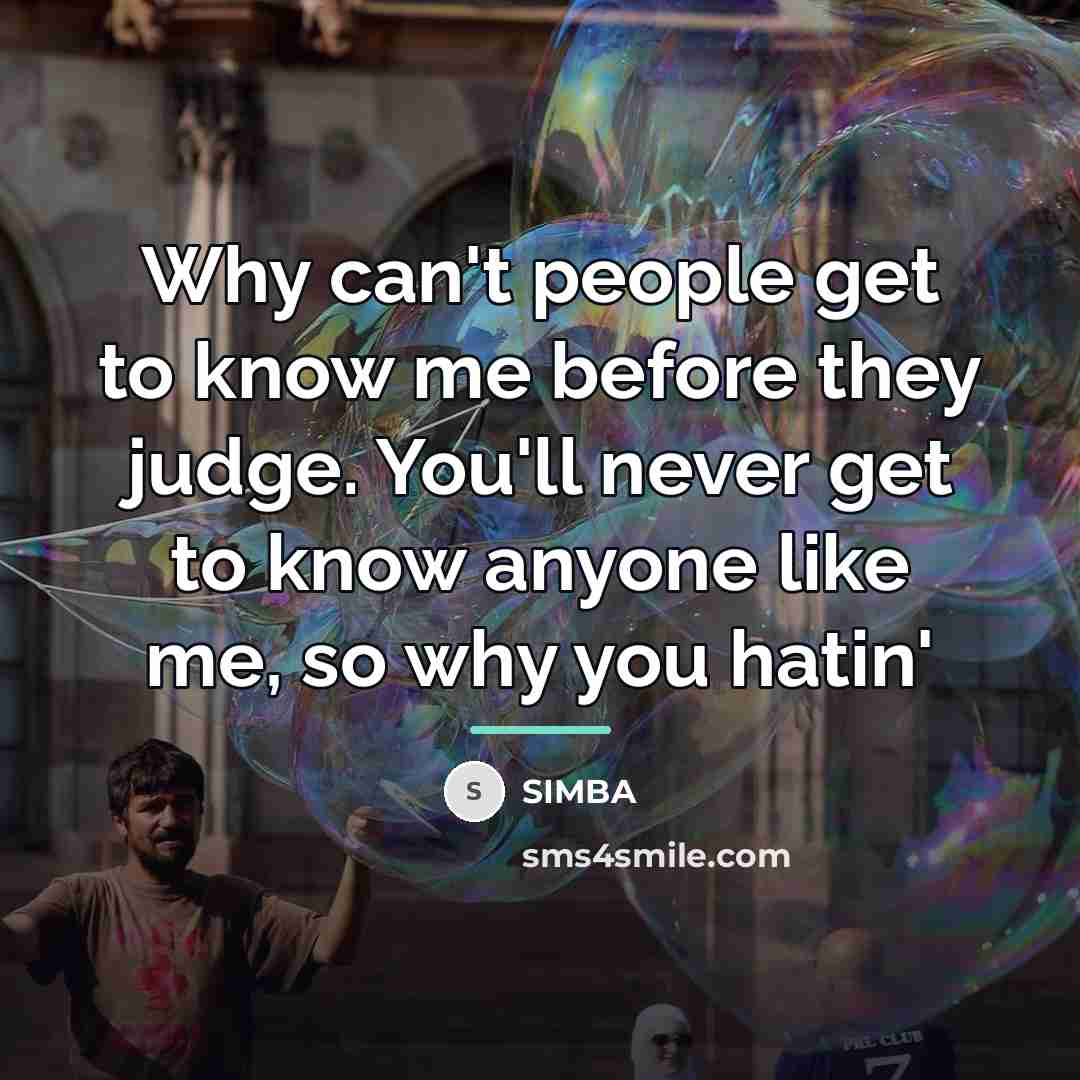 “Why can't people get to know me before they judge.…” quote by Simba