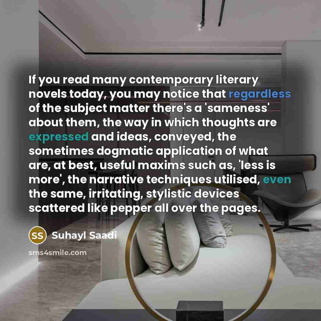 “If you read many contemporary literary novels today, you may…” quote by Suhayl Saadi