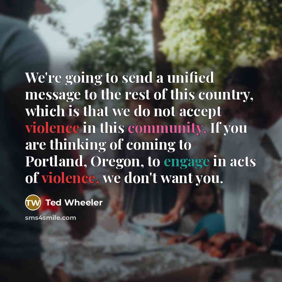 “We're going to send a unified message to the rest…” quote by Ted Wheeler