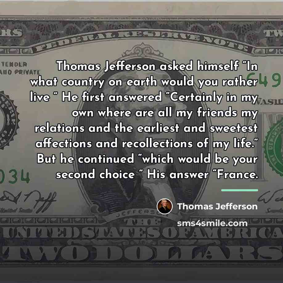 “Thomas Jefferson asked himself “In what country on earth would…” quote by Thomas Jefferson