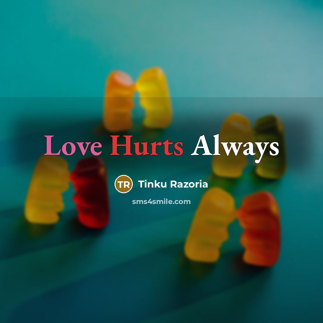 “Love Hurts Always” quote by Tinku Razoria