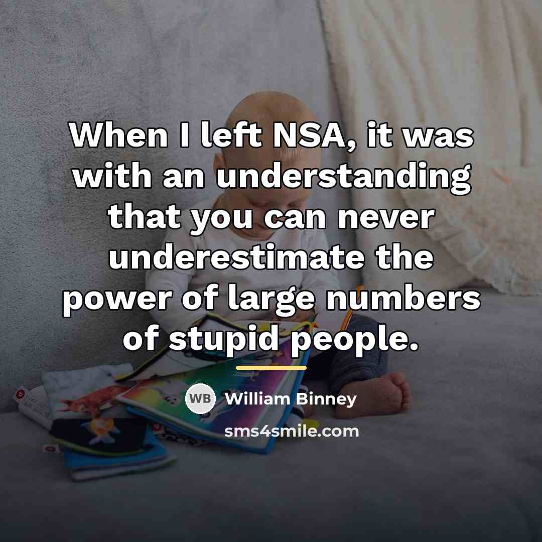 “When I left NSA, it was with an understanding that…” quote by William Binney