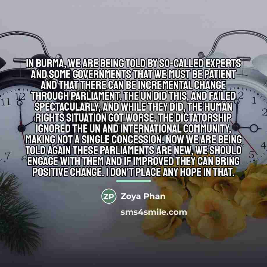 “In Burma, we are being told by so-called experts and…” quote by Zoya Phan