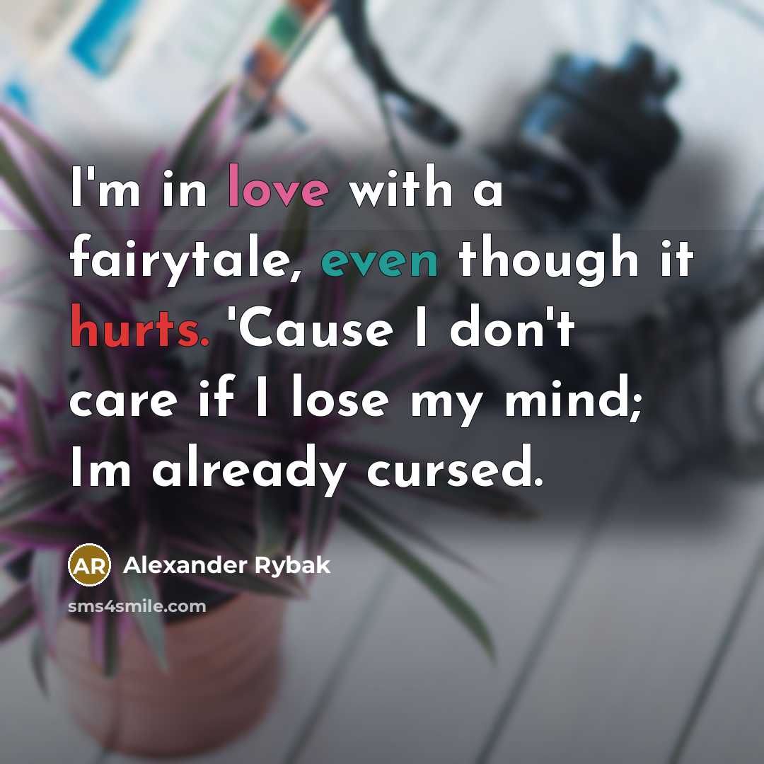 “I'm in love with a fairytale, even though it hurts.…” quote by Alexander Rybak