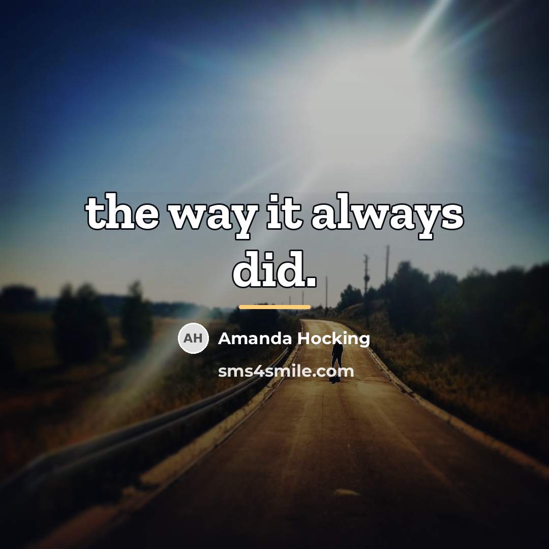 “the way it always did.…” quote by Amanda Hocking