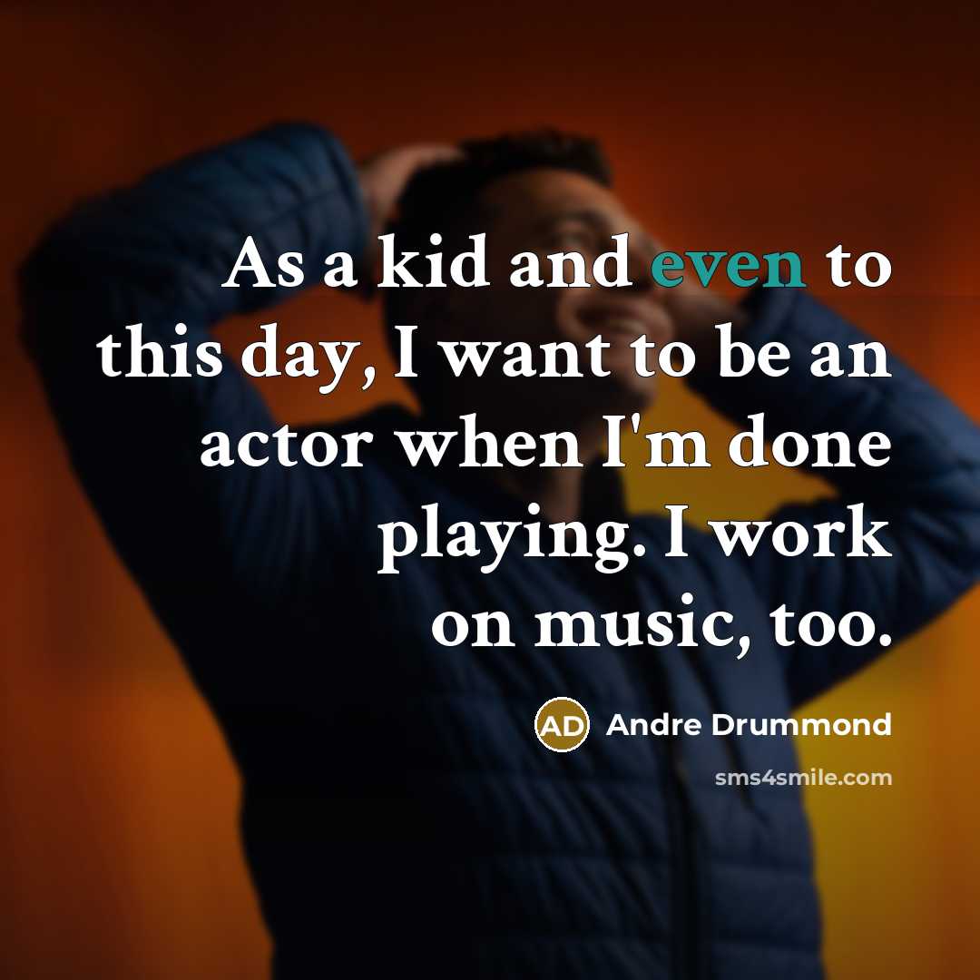 “As a kid and even to this day, I want…” quote by Andre Drummond