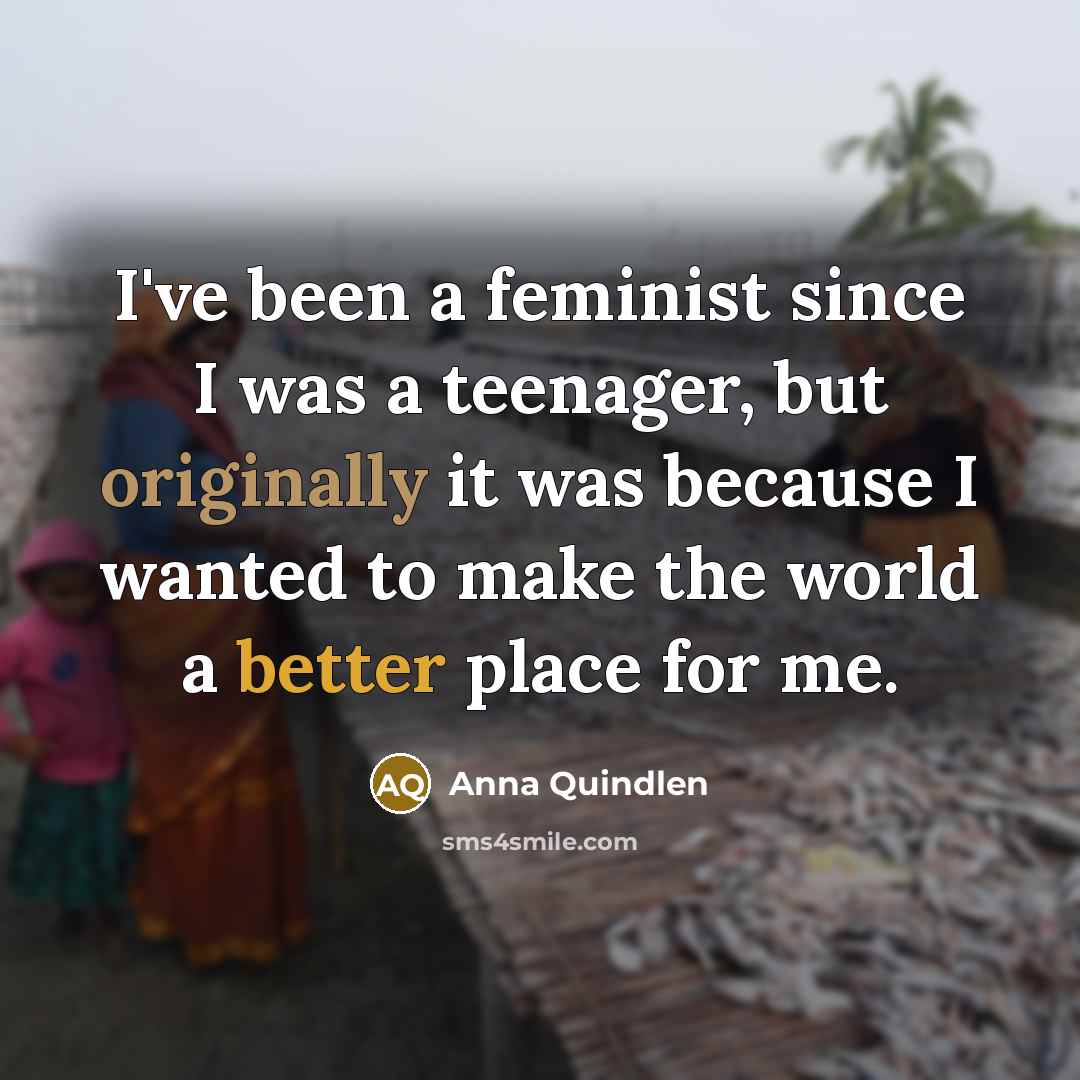 “I've been a feminist since I was a teenager, but…” quote by Anna Quindlen