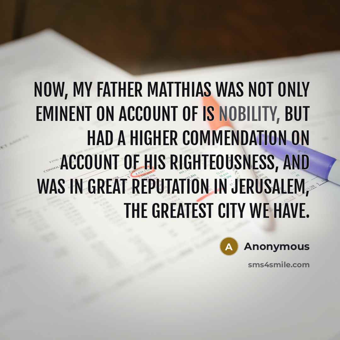 “Now, my father Matthias was not only eminent on account…” quote by Anonymous