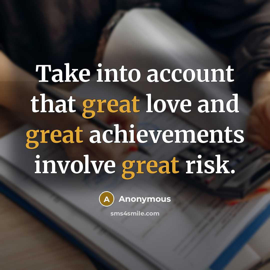“Take into account that great love and great achievements involve…” quote by Anonymous