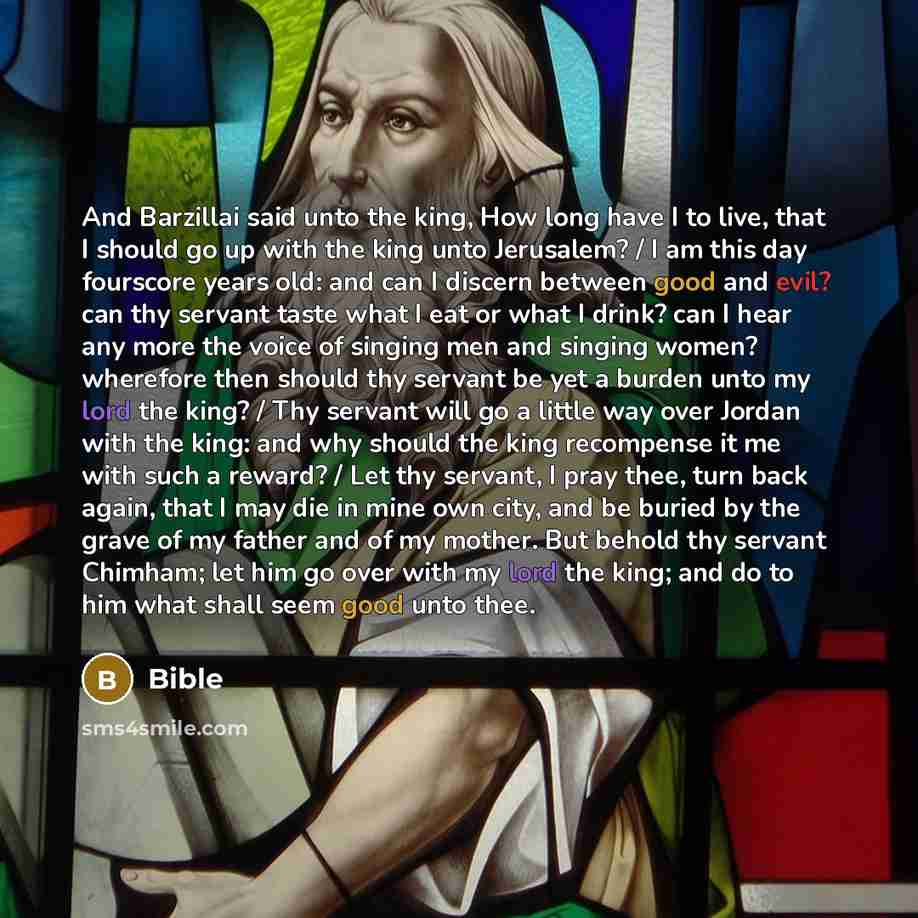 “And Barzillai said unto the king, How long have I…” quote by Bible