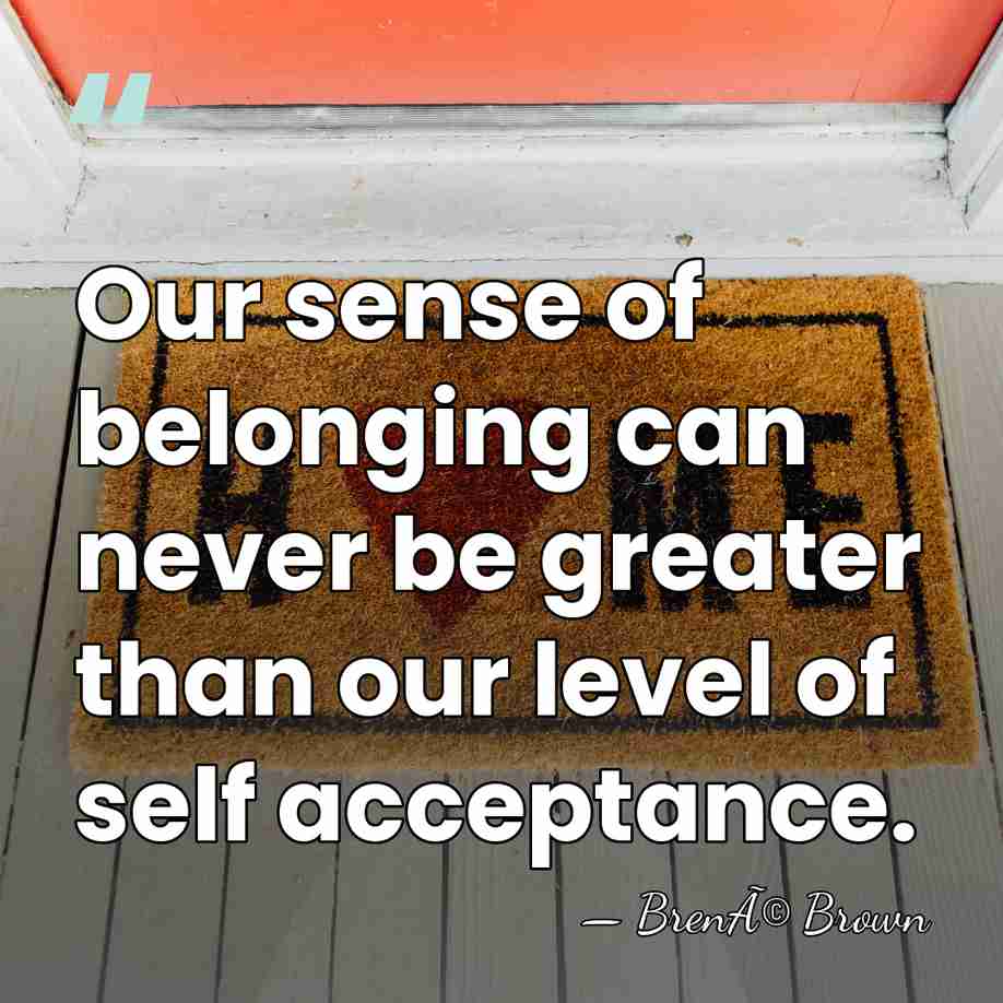 Our sense of belonging can never be greater than our level of&hellip; - BrenÃ© Brown