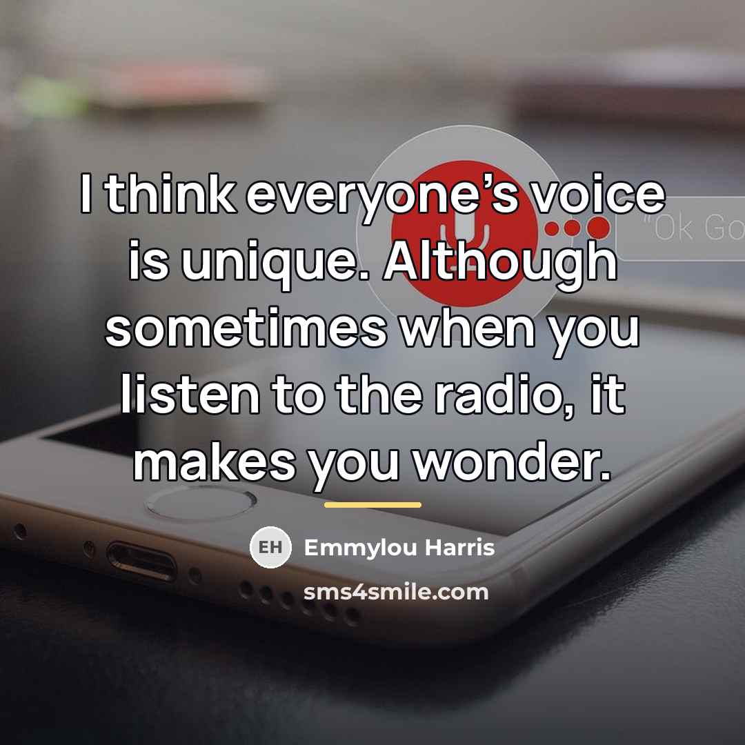 “I think everyone's voice is unique. Although sometimes when you…” quote by Emmylou Harris