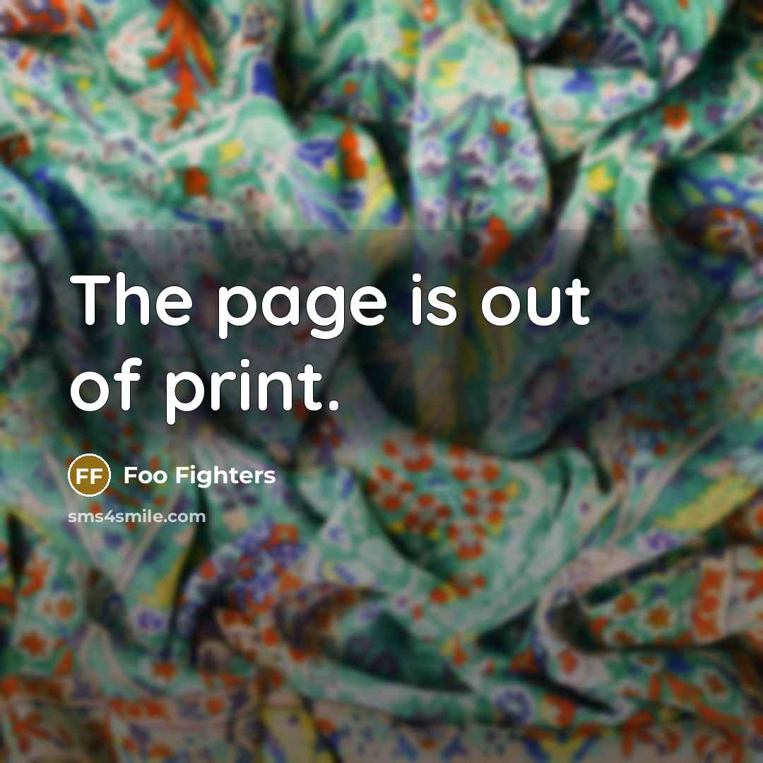 “The page is out of print.…” quote by Foo Fighters