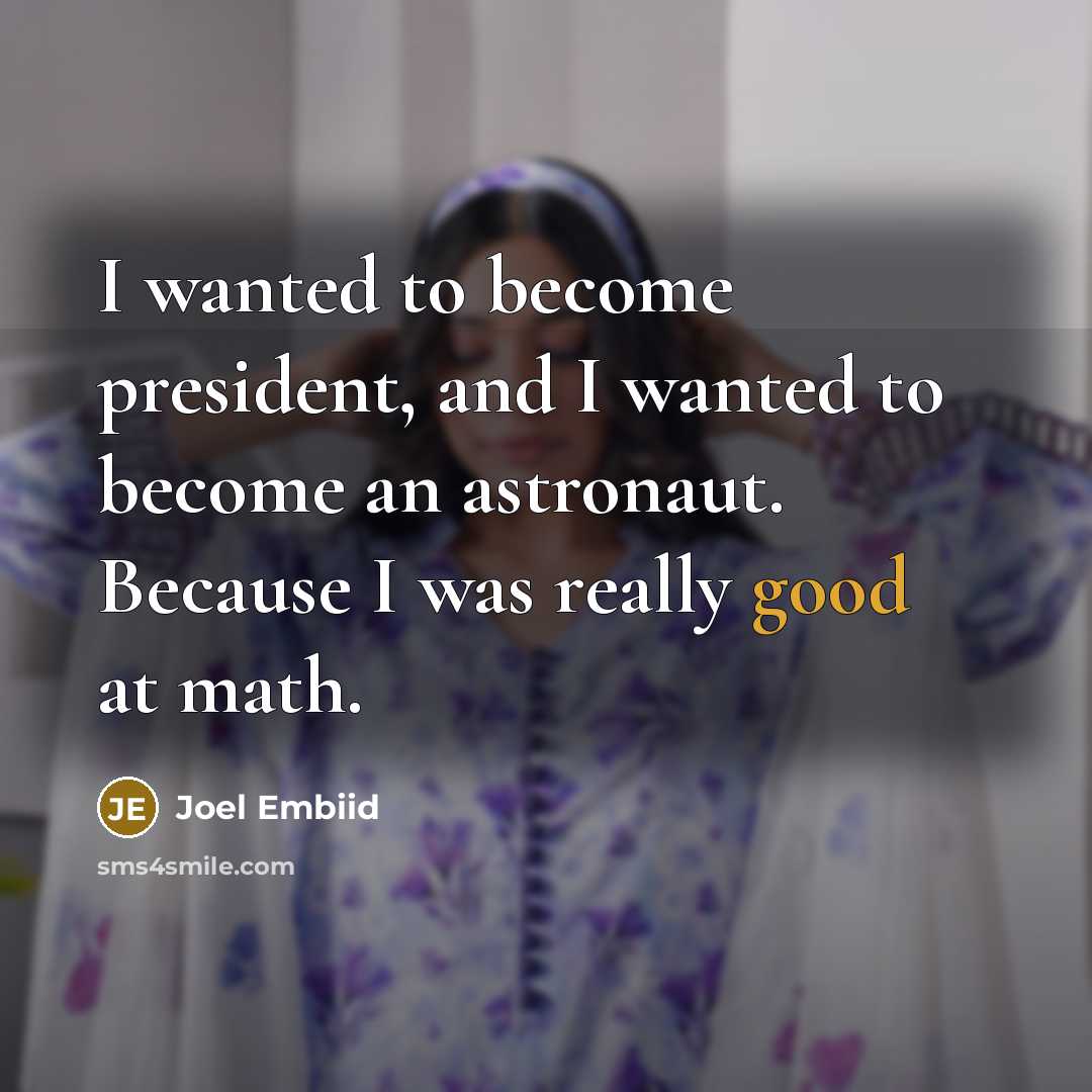 “I wanted to become president, and I wanted to become…” quote by Joel Embiid