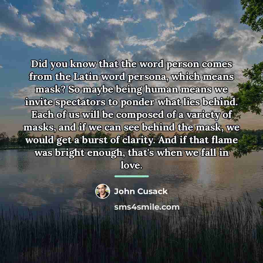 “Did you know that the word person comes from the…” quote by John Cusack
