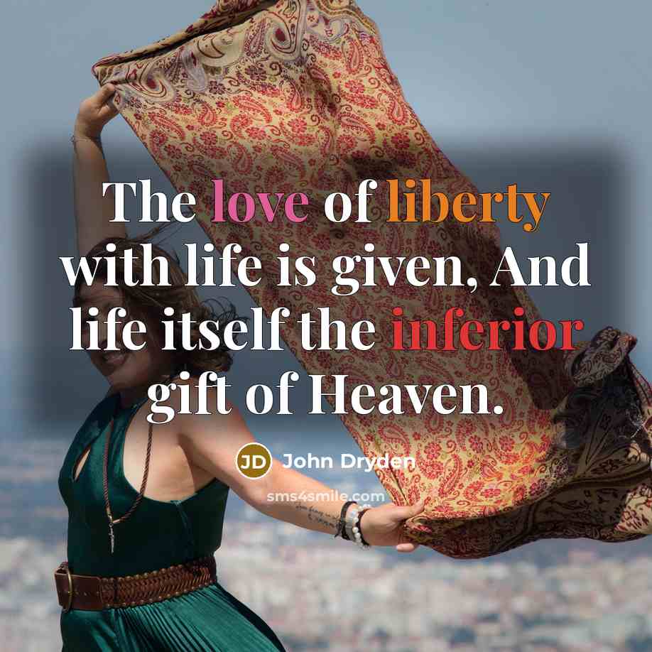 “The love of liberty with life is given, And life…” quote by John Dryden