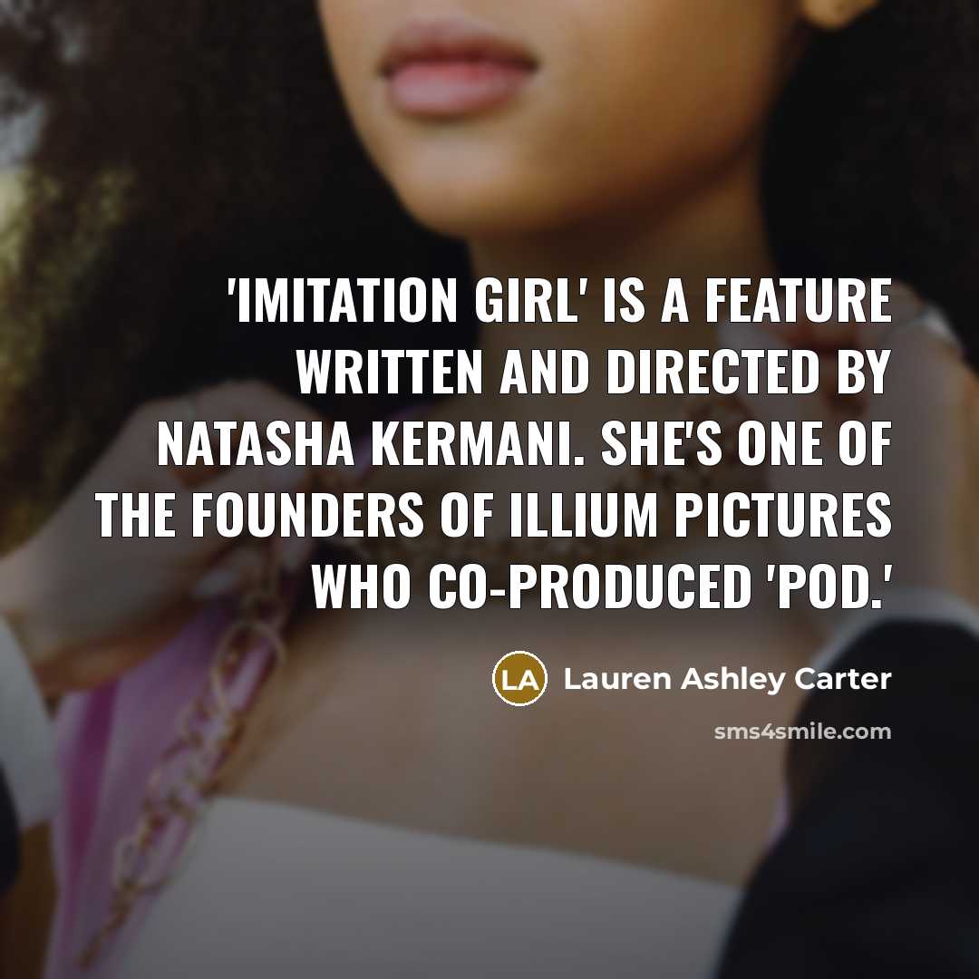 “'Imitation Girl' is a feature written and directed by Natasha…” quote by Lauren Ashley Carter