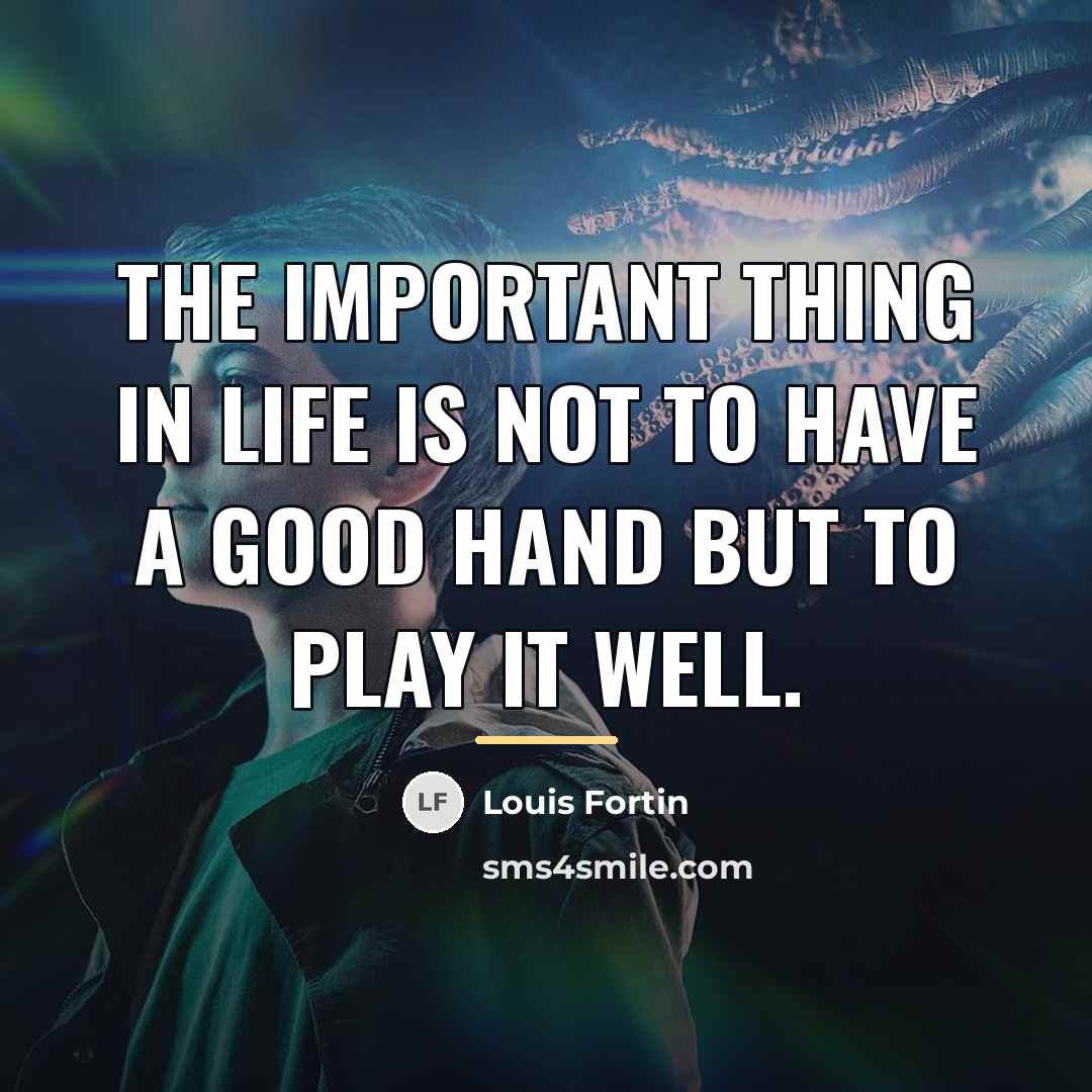 “The important thing in life is not to have a…” quote by Louis Fortin