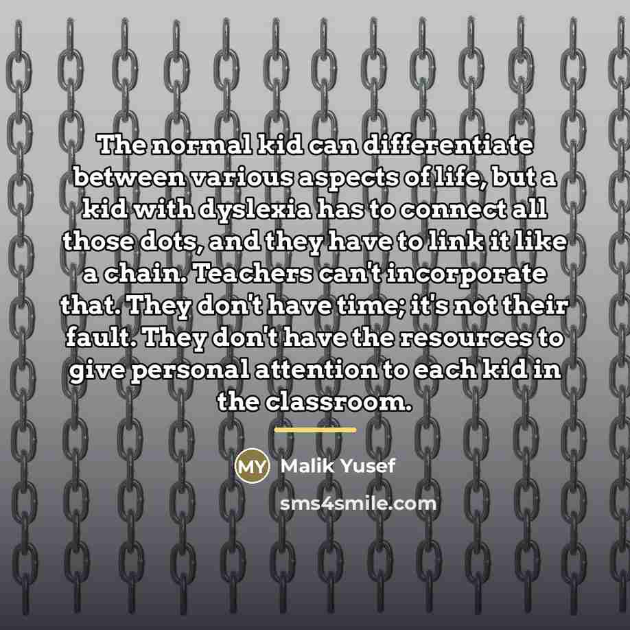 “The normal kid can differentiate between various aspects of life,…” quote by Malik Yusef